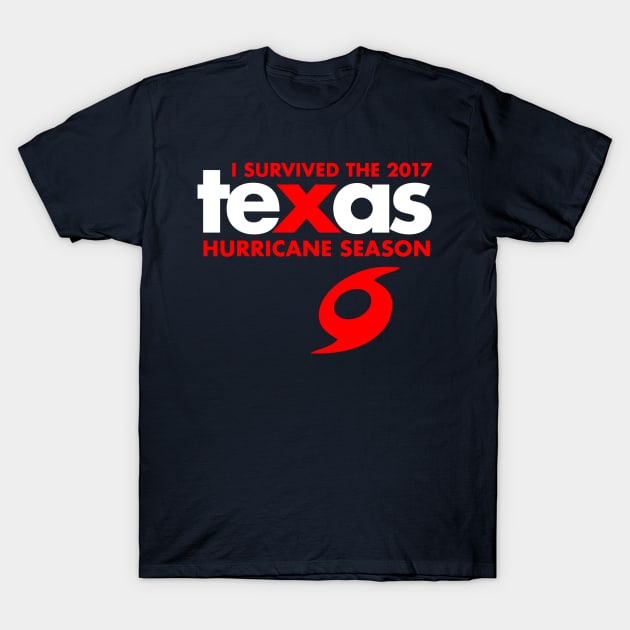 I survived the 2017 Texas Hurricane Season - Harvey T-Shirt by e2productions